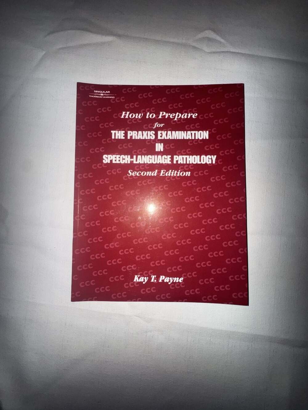 How to Prepare for the Praxis Examination in SpeechLanguage Pathology 2nd ED.